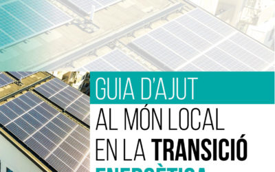 El proper dilluns 21 de febrer: ‘Presentació de la Guia d’ajut al Món Local en la transició energètica’